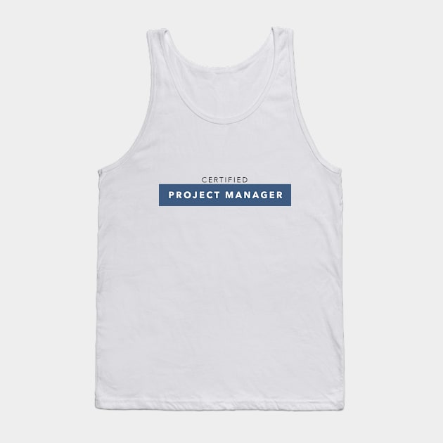 Certified Project Manager Tank Top by ForEngineer